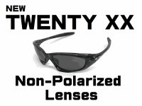 New TWENTY XX  Non-Polarized Lenses