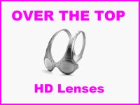 OVER THE TOP HD Lenses