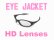 Photo1: EYE JACKET HD Lenses (1)