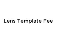 Lens Template Fee
